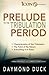 Prelude to the Tribulation Period (A Bible Prophecy & Current Events Series Book 2)