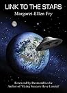 LINK TO THE STARS by Margaret-Ellen Fry