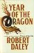 Year of the Dragon by Robert Daley