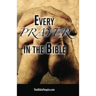 Every Prayer in the Bible (Kindle Edition)