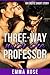Three-Way with the Professor