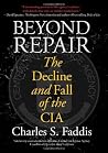 Beyond Repair: The Decline and Fall of the CIA Book cover for Beyond Repair: The Decline and Fall of the CIA