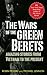 The Wars of the Green Berets: Amazing Stories from Vietnam to the Present Day