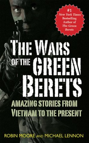 The Wars of the Green Berets: Amazing Stories from Vietnam to the Present Day (Kindle Edition)