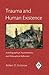 Trauma and Human Existence: Autobiographical, Psychoanalytic, and Philosophical Reflections: 23