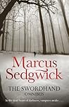 The Swordhand Omnibus (2-in-1) by Marcus Sedgwick