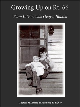 Growing Up on Rt. 66: Farm Life Outside Ocoya, Illinois (Kindle Edition)