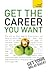 Get The Career You Want (Teach Yourself)
