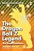 The Dragon Ball Z Legend: The Quest Continues (Mysteries and Secrets Revealed! Book 2)