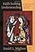 Faith Seeking Understanding by Daniel L. Migliore Faith Seeking Understanding by Daniel L. Migliore