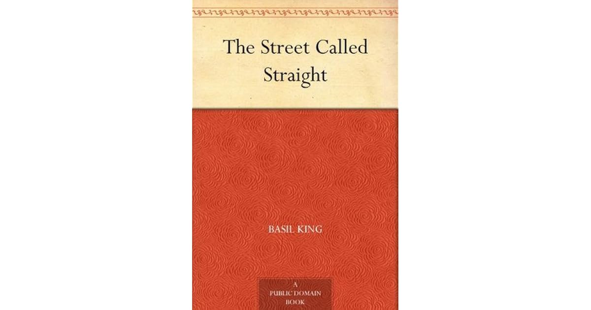 The Street Called Straight by Basil King
