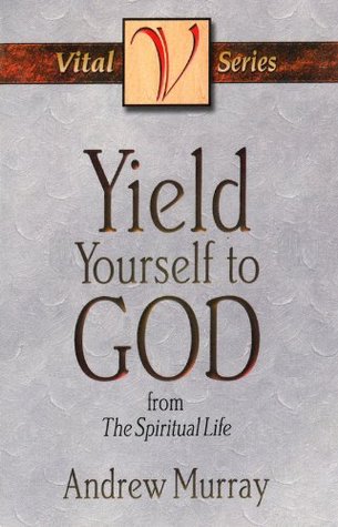 Yield Yourself to God (The Vital Series)