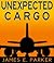 Unexpected Cargo (A Colt Dawson Novel Book 1)