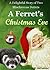 A Ferret's Christmas Eve ( A Fiction Story for Children 4-8 and Adults) (Slinky and Bandit Book 1)