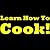 Learn How To Cook: Simple And Easy Cooking Tips For Beginners! Learn To Cook And Discover New Cooking Techniques In This Basic Cooking Guide - Cooking For Beginners!