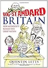 Bog-Standard Britain: How Mediocrity Ruined This Great Nation Bog-Standard Britain: How Mediocrity Ruined This Great Nation