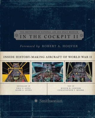 In the Cockpit II: Inside History-Making Aircraft of World War II (Kindle Edition)