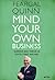 Mind Your Own Business: Survive and Thrive in Good Times and Bad