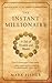 The Instant Millionaire by Mark   Fisher
