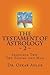 The Testament of Astrology ...