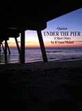 Quickie ~ Under the Pier