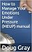 How to Manage Your Emotions...