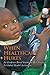 When Healthcare Hurts: An Evidence Based Guide for Best Practices in Global Health Initiatives