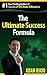 The Ultimate Success Formula: The Six Steps to Achieving What You Want! (Million Maker Book 1)