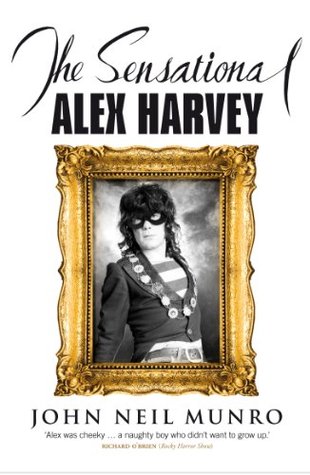 The Sensational Alex Harvey (Kindle Edition)