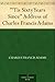 "'Tis Sixty Years Since" Address of Charles Francis Adams; Founders' Day, January 16, 1913