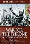 War for the Throne: The Battle of Shrewsbury, 1403 (Campaign Chronicles)