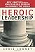 Heroic Leadership by Chris Lowney