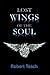 Lost Wings of the Soul by Robert Teach