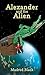 Alexander and the Alien