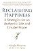 Reclaiming Happiness