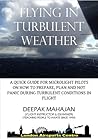 FLYING IN TURBULENT WEATHER (PRACTICAL FLYING TIPS FOR MICROLIGHT PILOTS Book 1) FLYING IN TURBULENT WEATHER (PRACTICAL FLYING TIPS FOR MICROLIGHT PILOTS Book 1)
