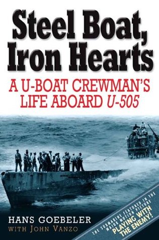 Steel Boat, Iron Hearts: A U-boat Crewman's Life Aboard U-505 (Kindle Edition)