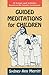 GUIDED MEDITATIONS FOR CHILDREN
