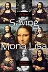 Saving Mona Lisa by Michael  Harrington