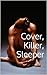 Cover, Killer, Sleeper