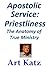 Apostolic Service: Priestliness - The Anatomy of True Ministry