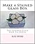 Make a Box With a Hinged Lid (The Stained Glass How To Series)