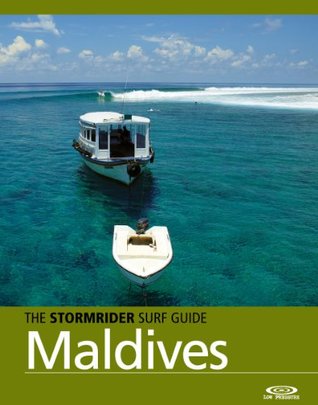 The Stormrider Surf Guide - Maldives (Stormrider Surf Guides)