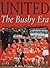 United: The Busby Era (Era History (Football))