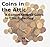 Coins in the Attic: A Comprehensive Guide to Coin Collecting