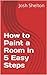 How to Paint a Room in 5 Easy Steps