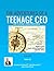The Adventures of a TEENAGE CEO: How To Become A Young Entrepreneur