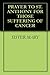 PRAYER TO ST. ANTHONY FOR THOSE SUFFERING OF CANCER by Marie of Saint Peter