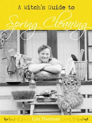 A Witch's Guide to Spring Cleaning (Kindle Edition)