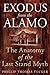 Exodus from the Alamo: The Anatomy of the Last Stand Myth